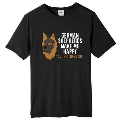 Ger Shepherd Dogs Make Me Happy Ger Shepherd Lover Great Gift Tall Fusion ChromaSoft Performance T-Shirt