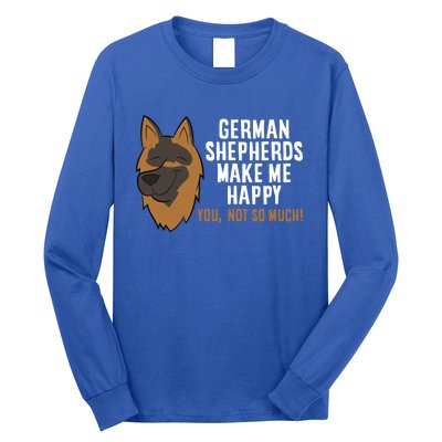 Ger Shepherd Dogs Make Me Happy Ger Shepherd Lover Great Gift Long Sleeve Shirt