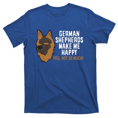 Ger Shepherd Dogs Make Me Happy Ger Shepherd Lover Great Gift T-Shirt