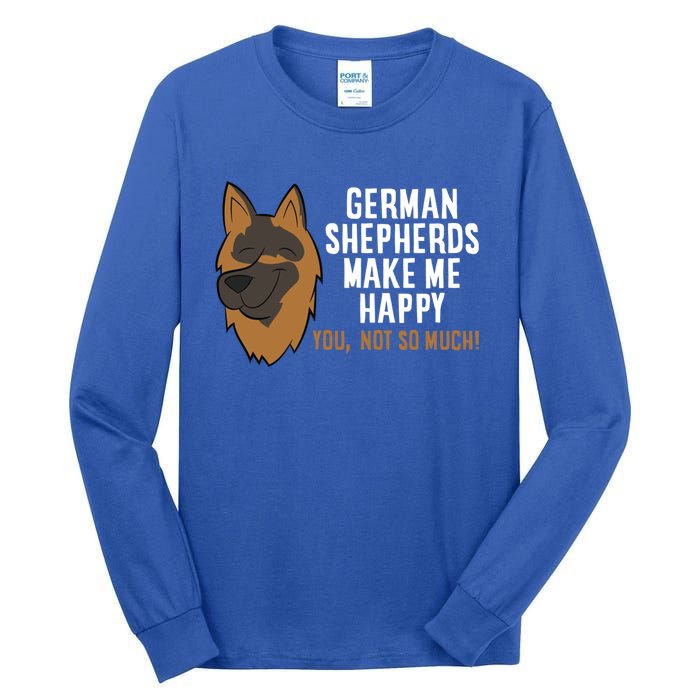 Ger Shepherd Dogs Make Me Happy Ger Shepherd Lover Great Gift Tall Long Sleeve T-Shirt