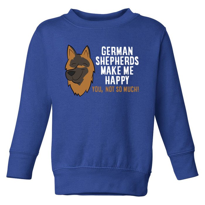 Ger Shepherd Dogs Make Me Happy Ger Shepherd Lover Great Gift Toddler Sweatshirt