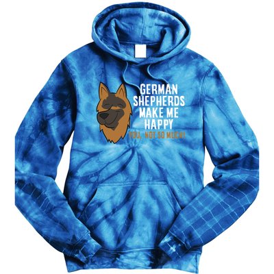 Ger Shepherd Dogs Make Me Happy Ger Shepherd Lover Great Gift Tie Dye Hoodie