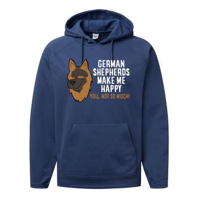 Ger Shepherd Dogs Make Me Happy Ger Shepherd Lover Great Gift Performance Fleece Hoodie