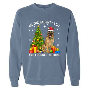 Ger Shepherd Dog Xmas Naughty List And I Regret Nothing Gift Garment-Dyed Sweatshirt