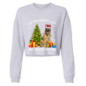 Ger Shepherd Dog Xmas Naughty List And I Regret Nothing Gift Cropped Pullover Crew