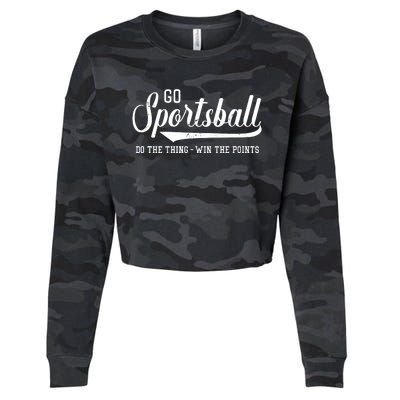 Go Sportsball! Do The Thing Win The Points Funny Sports Cropped Pullover Crew