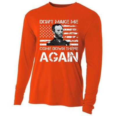 General Sherman DonT Make Me Come Down There Again Cooling Performance Long Sleeve Crew