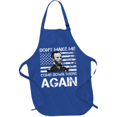 General Sherman DonT Make Me Come Down There Again Full-Length Apron With Pockets