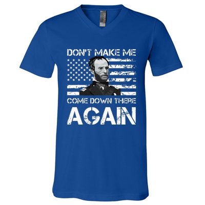 General Sherman DonT Make Me Come Down There Again V-Neck T-Shirt