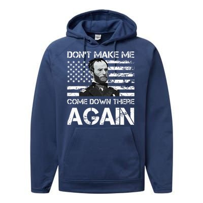 General Sherman DonT Make Me Come Down There Again Performance Fleece Hoodie