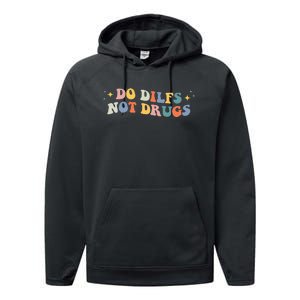 Groovy Style Do Dilfs Not Drugs Funny Joke Performance Fleece Hoodie