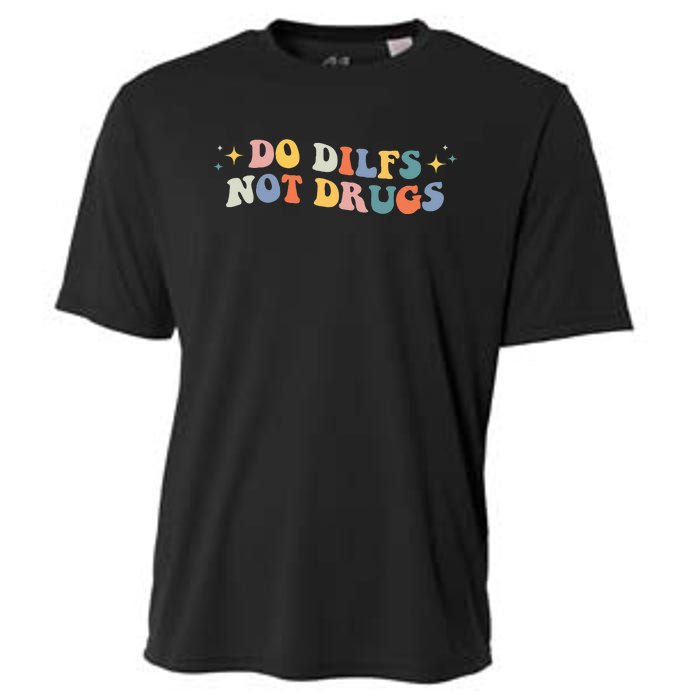 Groovy Style Do Dilfs Not Drugs Funny Joke Cooling Performance Crew T-Shirt