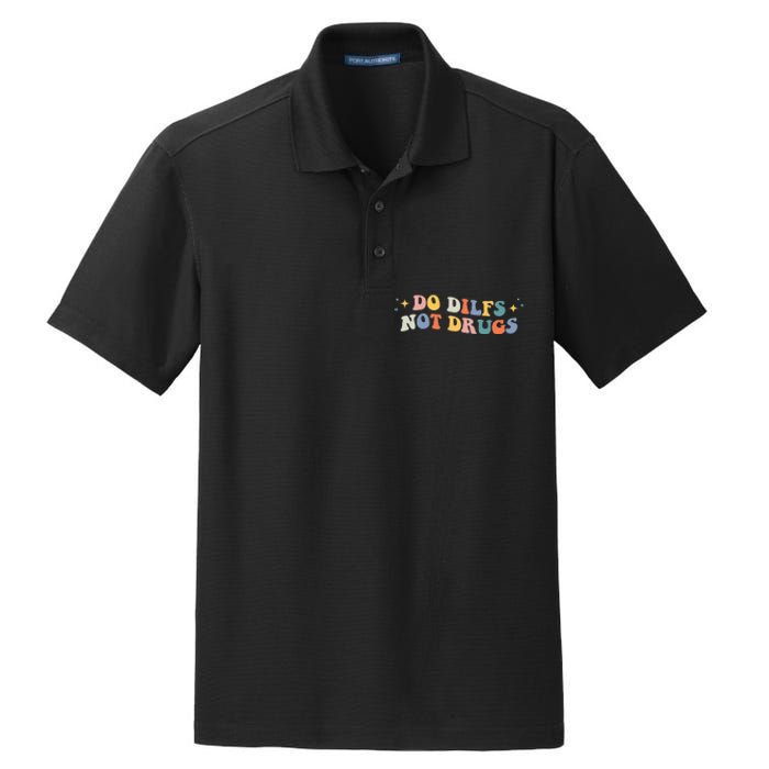 Groovy Style Do Dilfs Not Drugs Funny Joke Dry Zone Grid Polo