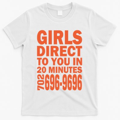 Girl S Direct To You In 20 Minutes 702 6969696 Funny Slogan For Adult Humor T-Shirt