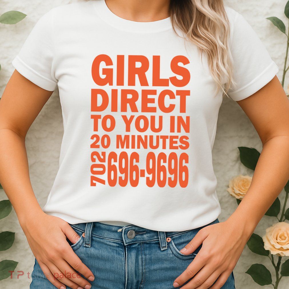 Girl S Direct To You In 20 Minutes 702 6969696 Funny Slogan For Adult Humor Womens T-Shirt