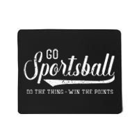 Go Sportsball! Do The Thing Win The Points Funny Sports Mousepad