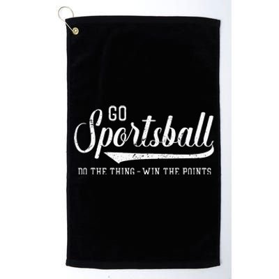 Go Sportsball! Do The Thing Win The Points Funny Sports Platinum Collection Golf Towel