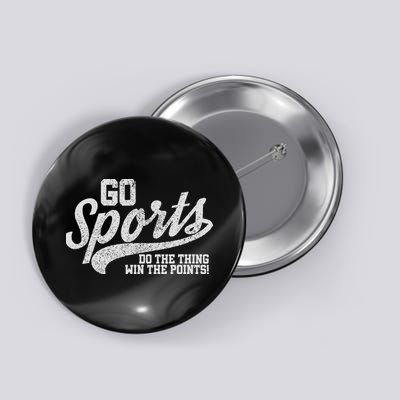 Go Sports Do The Thing Win The Points Funny Retro Button