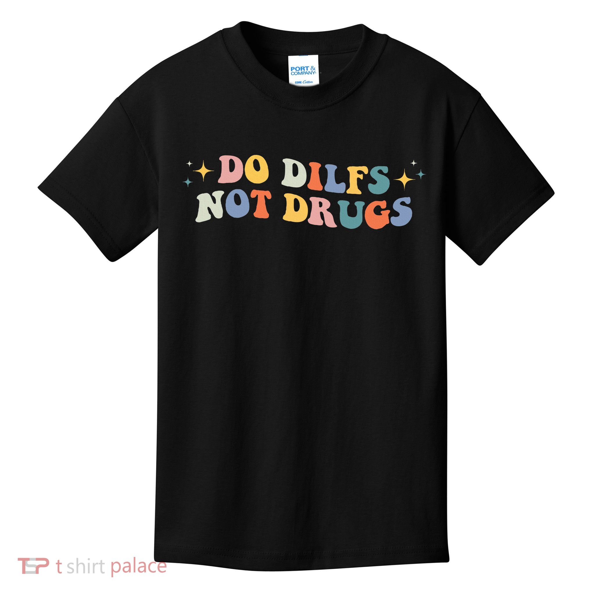 Groovy Style Do Dilfs Not Drugs Funny Joke Kids T-Shirt