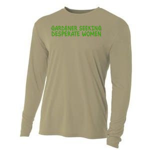 Gardener Seeking Desperate Women Funny Gardening Lover Quote Cooling Performance Long Sleeve Crew