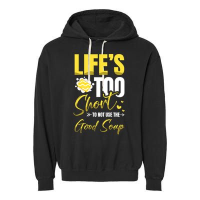 Good Soap Dealer Soap Maker Saponification Geek Meaningful Gift Garment-Dyed Fleece Hoodie