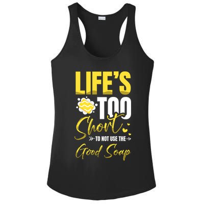 Good Soap Dealer Soap Maker Saponification Geek Meaningful Gift Ladies PosiCharge Competitor Racerback Tank