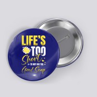 Good Soap Dealer Soap Maker Saponification Geek Meaningful Gift Button
