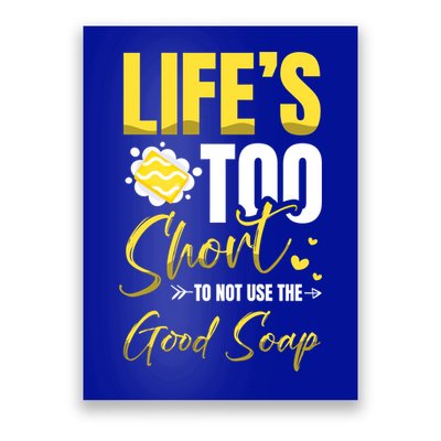 Good Soap Dealer Soap Maker Saponification Geek Meaningful Gift Poster