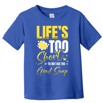 Good Soap Dealer Soap Maker Saponification Geek Meaningful Gift Toddler T-Shirt