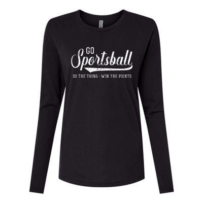 Go Sportsball! Do The Thing Win The Points Funny Sports Womens Cotton Relaxed Long Sleeve T-Shirt