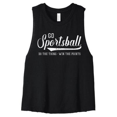 Go Sportsball! Do The Thing Win The Points Funny Sports Women's Racerback Cropped Tank