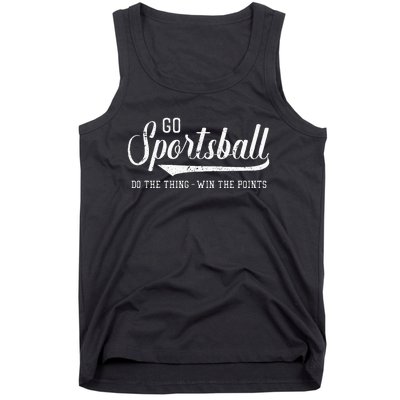 Go Sportsball! Do The Thing Win The Points Funny Sports Tank Top