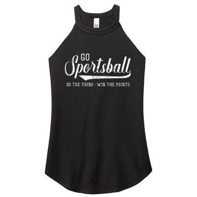 Go Sportsball! Do The Thing Win The Points Funny Sports Women's Perfect Tri Rocker Tank