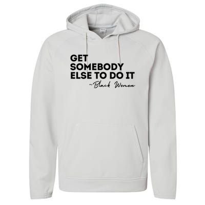 Get Somebody Else To Do It Black Women Are Tired Rest Performance Fleece Hoodie