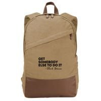 Get Somebody Else To Do It Black Women Are Tired Rest Cotton Canvas Backpack