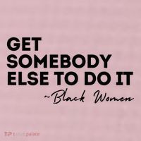 Get Somebody Else To Do It Black Women Are Tired Rest 25L Jumbo Tote