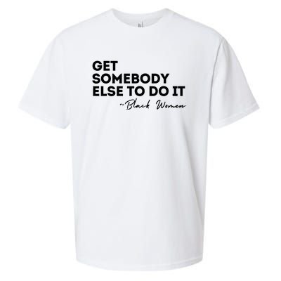 Get Somebody Else To Do It Black Women Are Tired Rest Sueded Cloud Jersey T-Shirt