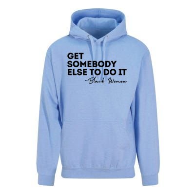 Get Somebody Else To Do It Black Women Are Tired Rest Unisex Surf Hoodie