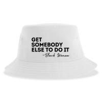 Get Somebody Else To Do It Black Women Are Tired Rest Sustainable Bucket Hat