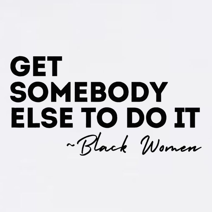 Get Somebody Else To Do It Black Women Are Tired Rest Sustainable Bucket Hat