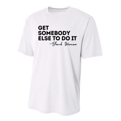 Get Somebody Else To Do It Black Women Are Tired Rest Performance Sprint T-Shirt