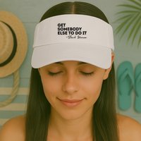Get Somebody Else To Do It Black Women Are Tired Rest Visor