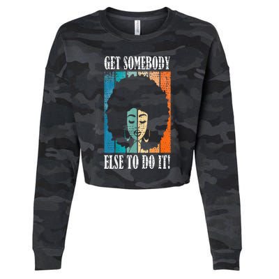 Get Somebody Else To Do It Black Women Are Tired Rest Cropped Pullover Crew