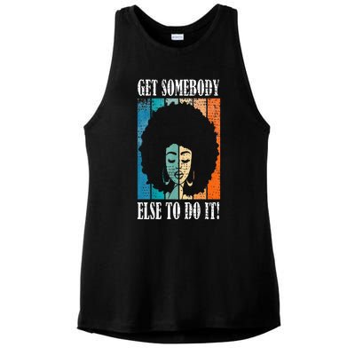 Get Somebody Else To Do It Black Women Are Tired Rest Ladies PosiCharge Tri-Blend Wicking Tank