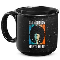 Get Somebody Else To Do It Black Women Are Tired Rest 15oz Campfire Ceramic Mug