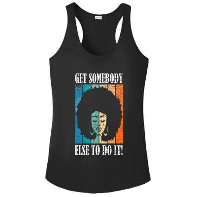 Get Somebody Else To Do It Black Women Are Tired Rest Ladies PosiCharge Competitor Racerback Tank
