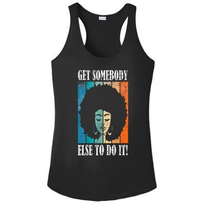 Get Somebody Else To Do It Black Women Are Tired Rest Ladies PosiCharge Competitor Racerback Tank