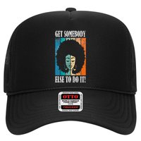 Get Somebody Else To Do It Black Women Are Tired Rest Trucker Hat