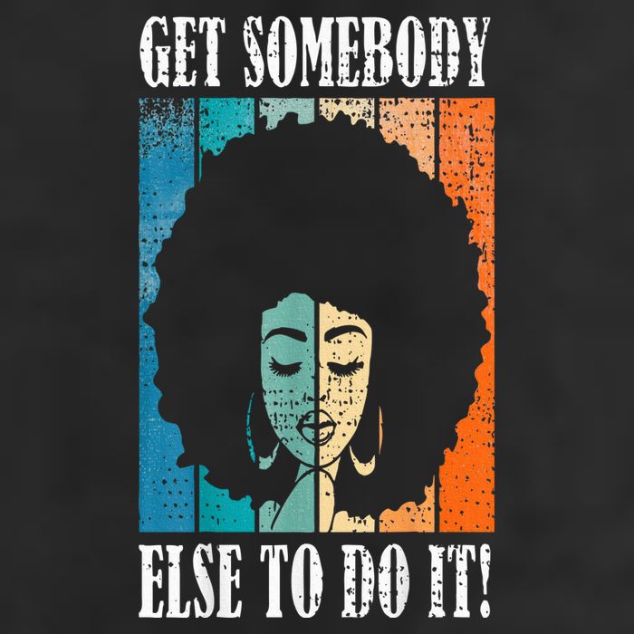 Get Somebody Else To Do It Black Women Are Tired Rest Trucker Hat
