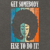 Get Somebody Else To Do It Black Women Are Tired Rest Cotton Canvas Backpack